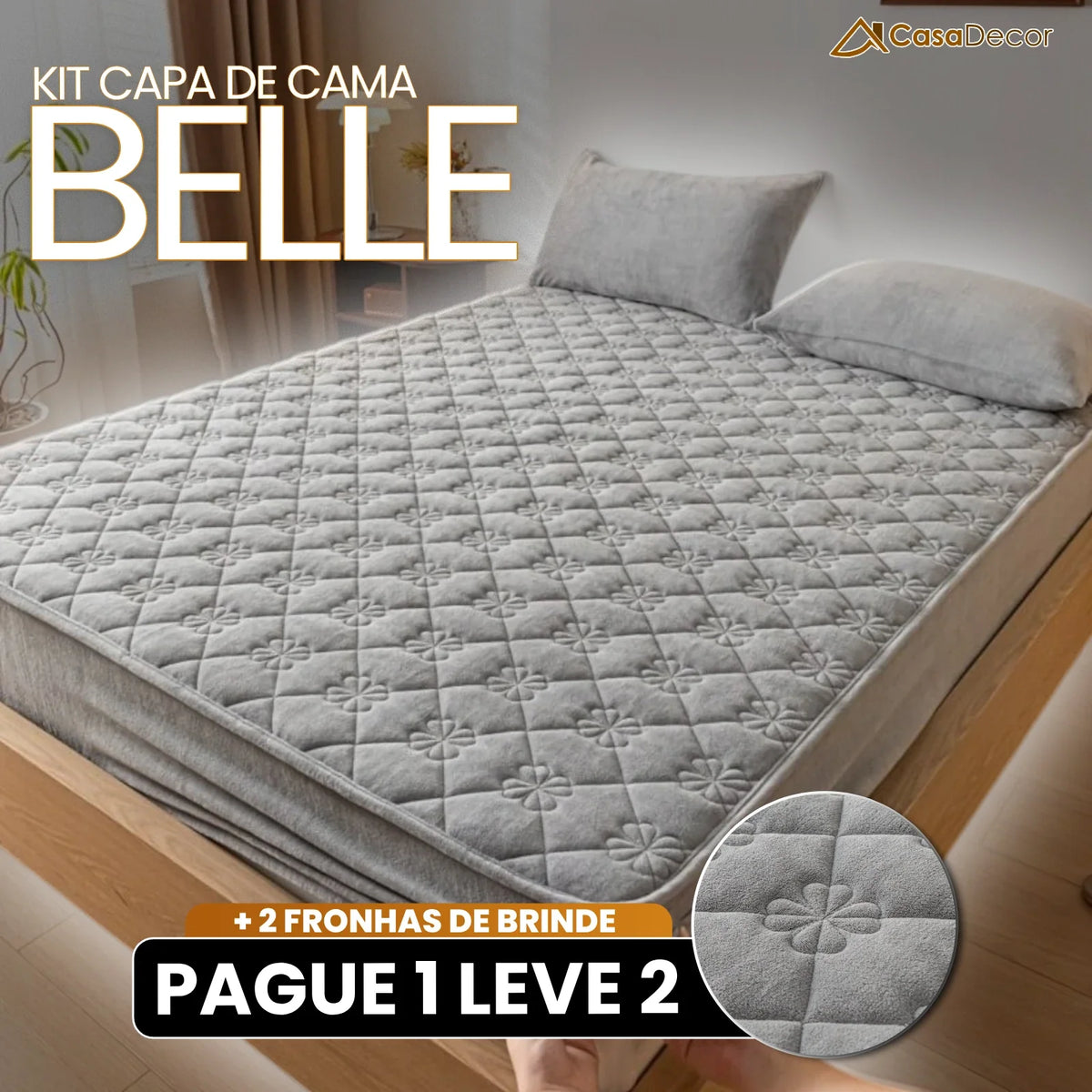 [Pague 1, Leve 2] Capa de Cama Belle (Aconchego em Um Só Lugar!) + BRINDE: 2 Fronhas